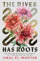 Cover of The River Has Roots by Amal El-Mohtar