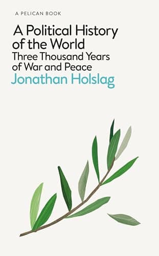 Cover of A Political History of the World: Three Thousand Years of War and Peace by Jonathan Holslag