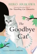 Cover of The Goodbye Cat by Hiro Arikawa