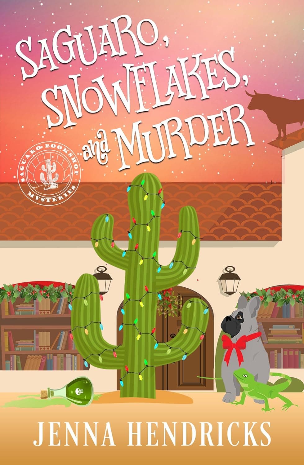 Cover of Saguaro, Snowflakes, and Murder by Jenna Hendricks