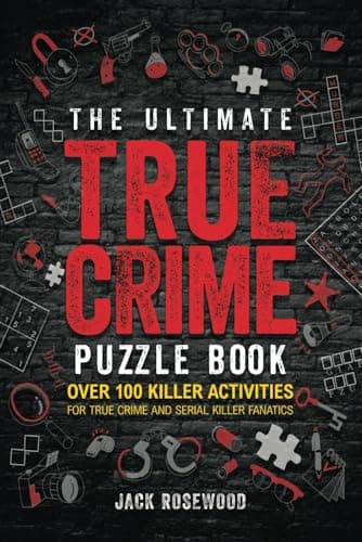 Cover of The Ultimate True Crime Puzzle Book: Over 100 Killer Activities for True Crime and Serial Killer Fanatics by Mikhail Bulgakov
