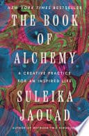 Cover of The Book of Alchemy: A Creative Practice for an Inspired Life by Suleika Jaouad