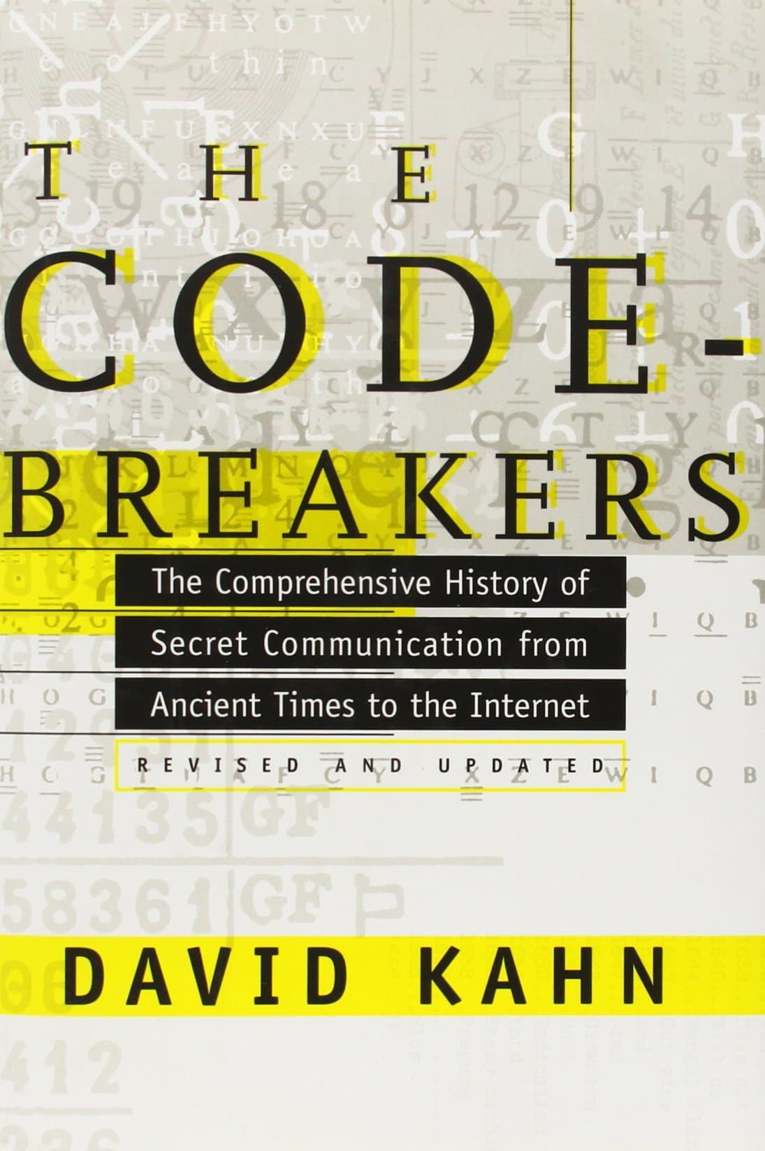 Cover of The Codebreakers: The Comprehensive History of Secret Communication from Ancient Times to the Internet by David Kahn