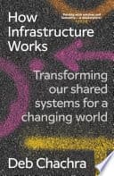 Cover of How Infrastructure Works by Deb Chachra