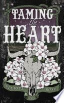 Cover of Taming the Heart by Elliott Rose