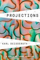 Cover of Projections by Karl Deisseroth