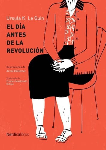 Cover of El día antes de la revolución by Ursula K. Le Guin