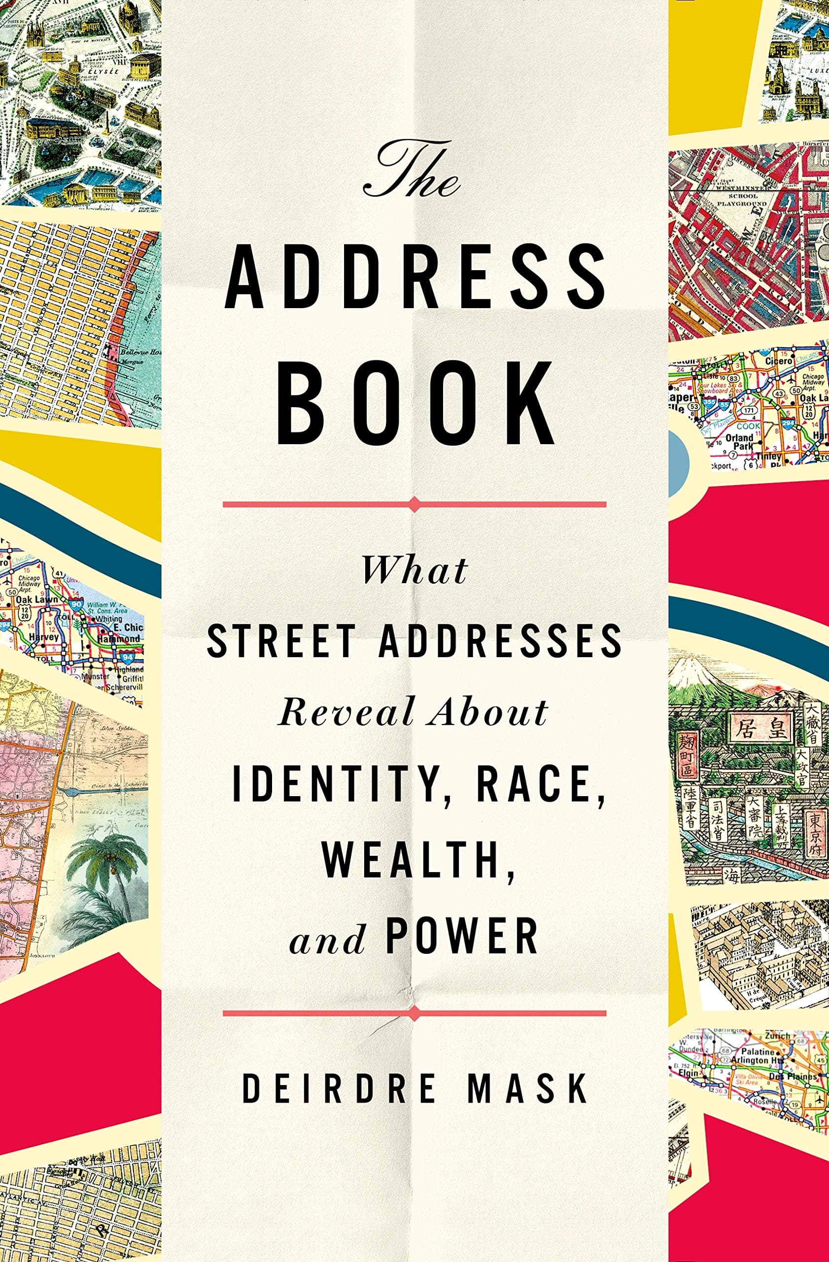 Cover of The Address Book: What Street Addresses Reveal About Identity, Race, Wealth, and Power by Deirdre Mask