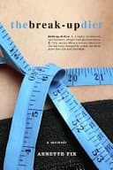 Cover of The Break-Up Diet by Annette Fix