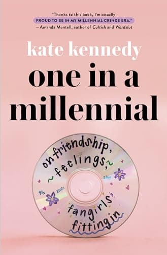 Cover of One in a Millennial: On Friendship, Feelings, Fangirls, and Fitting In by Kate Kennedy