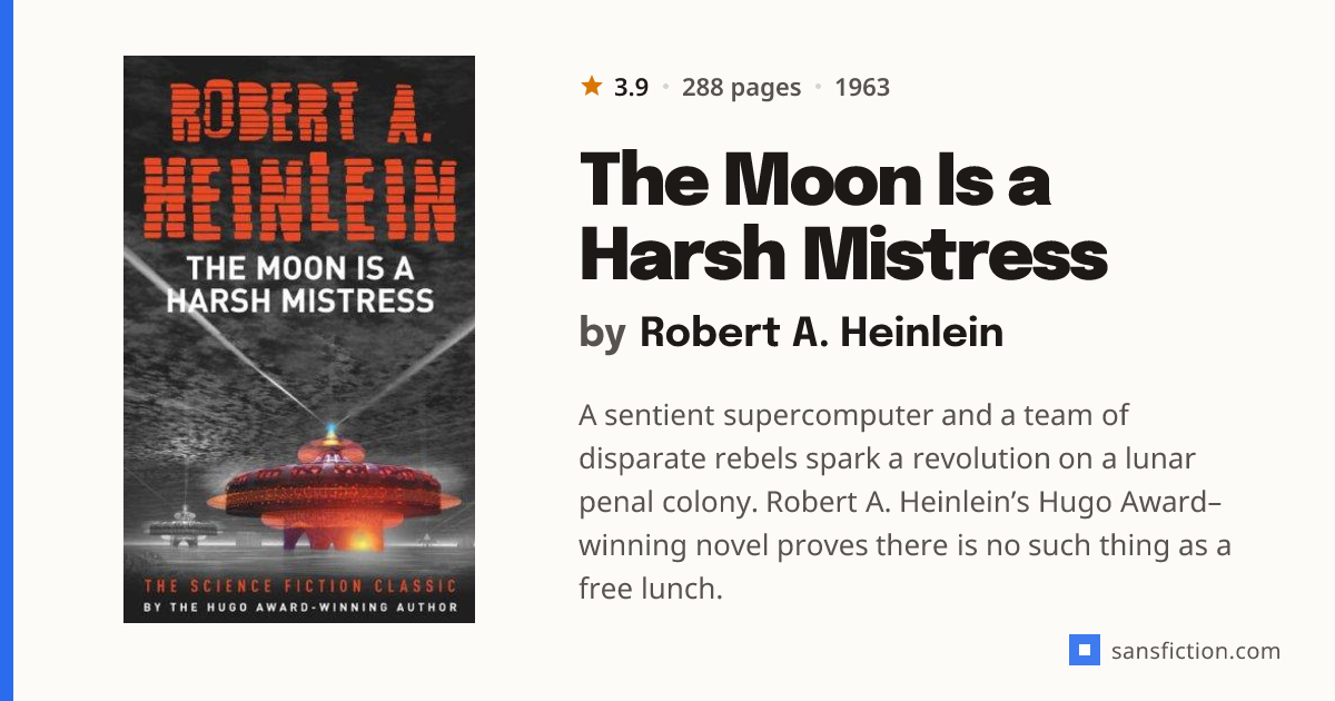 The Moon Is a Harsh Mistress by Robert A. Heinlein - adventure business ...